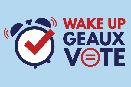 WAKE UP GEAUX VOTE
